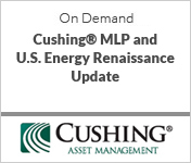 Cushing Asset Management MLP and US Energy Renaissance Update
