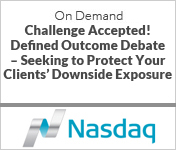Nasdaq Challenge Accepted Defined Outcome Debate Seeking to Protect Your Clients' Downside Exposure