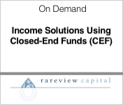 Rareview Capital Income Solutions Using Closed-End Funds