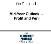 Permanent Portfolio Mid-Year Outlook Profit and Peril