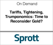 Sprott tariffs tightening trumponomics time to reconsider gold