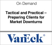 VanEck Tactical and Practical Preparing Clients for Market Downturns