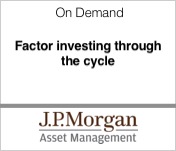 JP Morgan Factor investing through the cycle
