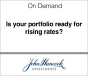 John Hancock Is your portfolio ready for rising rates