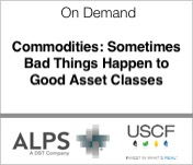 ALPS USCF Commodities Sometimes Bad Things Happen to Good Asset Classes