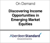 Aberdeen Standard Investments Discover Income Opportunities in Emerging Market Equities
