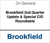 Brookfield 2nd Quarter Update and Special CIO Roundtable