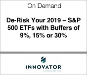Innovator - De-risk your 2019 S and P 500 ETFs with Buffers