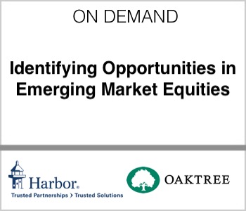 Harbor Oaktree- Identifying Opportunities in Emerging Market Equities