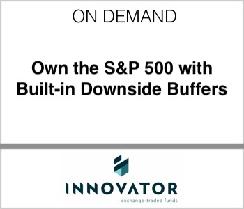 Innovator ETFs - Own the S&P 500 with Built-in Downside Buffers