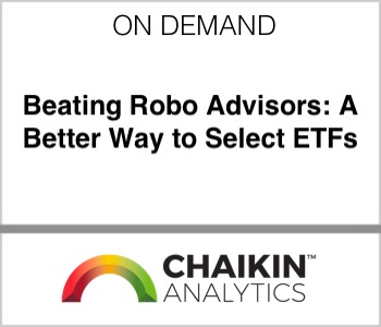 Chaikin Analytics - Beating Robo Advisors: A Better Way to Select ETFs