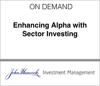 John Hancock Investments - Enhancing Alpha with Sector Investing