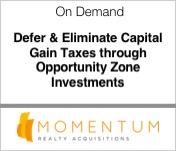 Momentum Realty Acquisition Defer and Eliminate Capital Gain Taxes through Opportunity Zone Investments