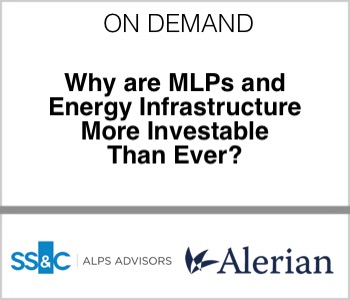 ALPS Alerian Why are MLPs and Energy Infrastructure More Investable Than Ever?