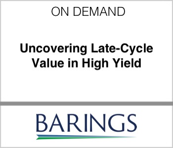 Barings - Uncovering Late-Cycle Value In High Yield