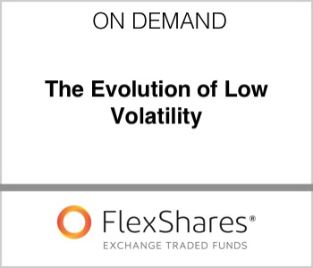 FlexShares - The Evolution of Low Volatility