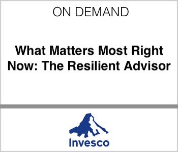 Invesco - What Matters Most Right Now: The Resilient Advisor