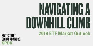 State Street Global Advisors SPDR Navigating a downhill climb 2019 ETF market outlook