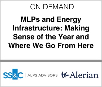SS&C ALPS Advisors - MLPs and Energy Infrastructure: Making Sense of the Year and Where We Go From Here