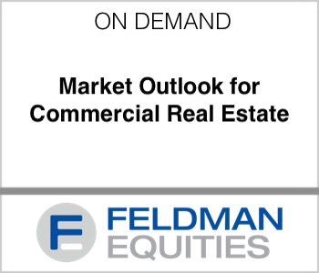 Feldman Equities - Market Outlook for Commercial Real Estate