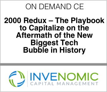 Invenomic - 2000 Redux – The Playbook to Capitalize on the Aftermath of the New Biggest Tech Bubble in History