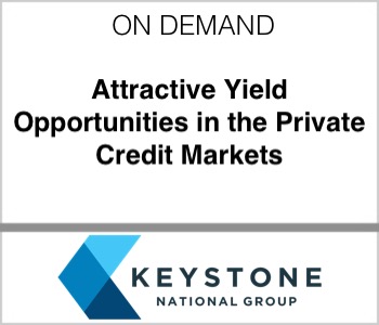 Keystone - Attractive Yield Opportunities in the Private Credit Markets