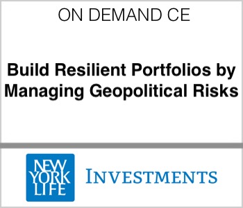 New York Life Investments - Build Resilient Portfolios by Managing Geopolitical Risks