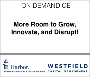 Harbor Capital Advisors - More Room to Grow, Innovate, and Disrupt!