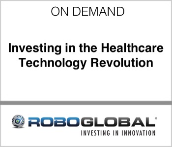 ROBO Global - Investing in the Healthcare Technology Revolution