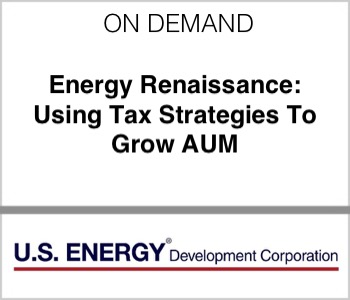US Energy - Energy Renaissance: Using Tax Strategies To Grow AUM