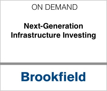 Next-Generation Infrastructure Investing - Brookfield