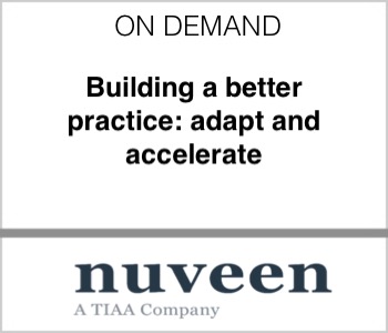 Building a better practice: adapt and accelerate - Nuveen