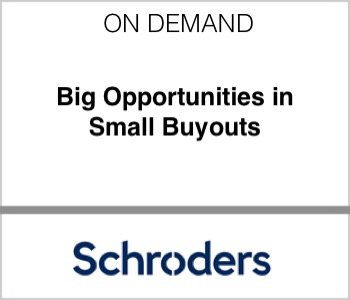 Big Opportunities in Small Buyouts - Schroders