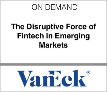 The Disruptive Force of Fintech in Emerging Markets - VanEck