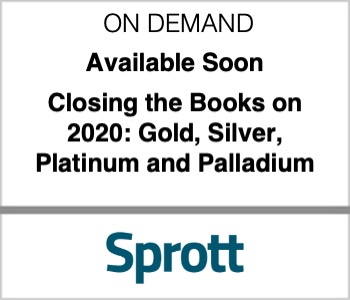 Closing the Books on 2020: Gold, Silver, Platinum and Palladium - Sprott