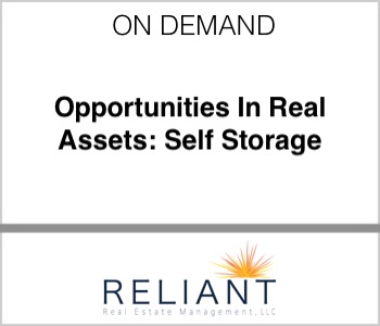 Opportunities In Real Assets: Self Storage - Reliant Real Estate Management