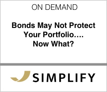 Bonds May Not Protect Your Portfolio….Now What? - Simplify
