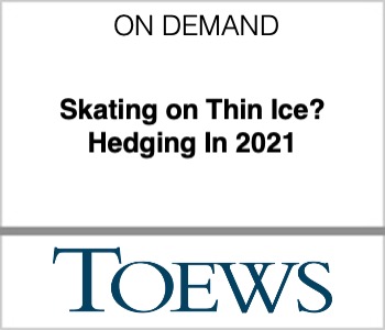 Toews - Skating on Thin Ice? Hedging In 2021