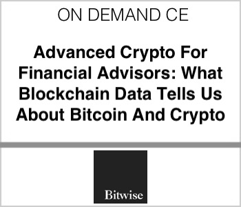Advanced Crypto For Financial Advisors: What Blockchain Data Tells Us About Bitcoin And Crypto - Bitwise