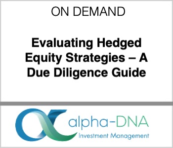 Evaluating Hedged Equity Strategies – A Due Diligence Guide - Alpha DNA