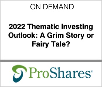 2022 Thematic Investing Outlook: A Grim Story or Fairy Tale?