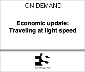 Economic update: Traveling at light speed - FS Investments