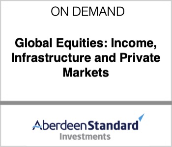 Global Equities: Income, Infrastructure and Private Markets
