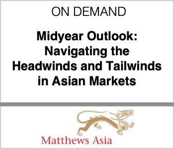 Midyear Outlook: Navigating the Headwinds and Tailwinds in Asian Markets