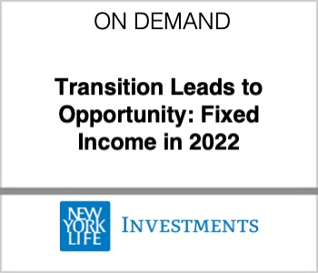 Transition Leads to Opportunity: Fixed Income in 2022