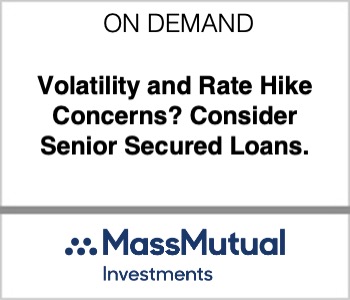 Volatility and Rate Hike Concerns? Consider Senior Secured Loans.