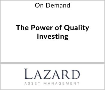 The Power of Quality Investing - Lazard Asset Management - On Demand