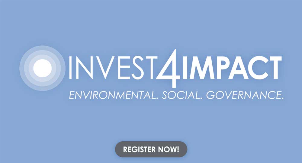 Invest 4Impact - Environmental. Social. Governance. - Register Now!