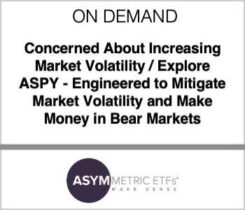 Concerned About Increasing Market Volatility / Explore ASPY - Engineered to Mitigate Market Volatility and Make Money in Bear Markets