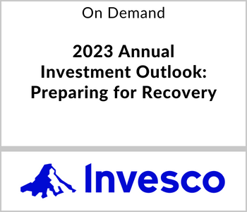 2023 Annual Investment Outlook: Preparing For Recovery - Invesco - On Demand